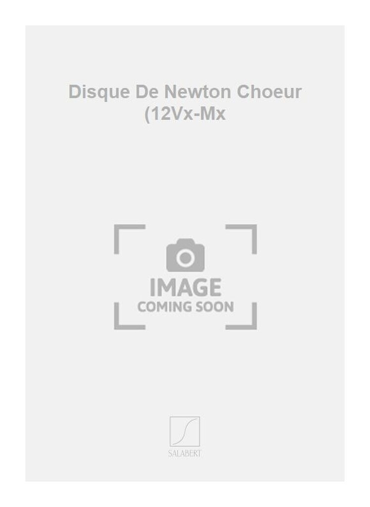 Disque De Newton Choeur (12Vx-Mx